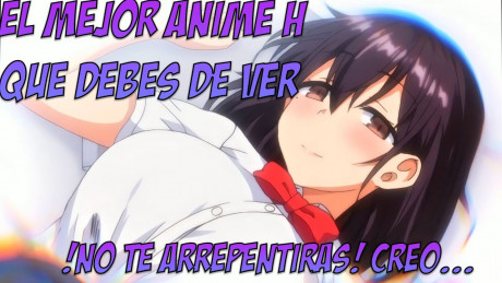 El Anime H Mas Raro Que He Visto L Netosis Netoshisu Youtube