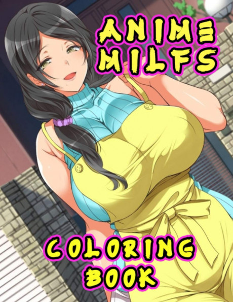 Anime Milfs Coloring Book Huge Collection Of Anime Milfs Coloring Pages For Fans Matsuki Yoshikaru 9798722479945 Books Amazon Com